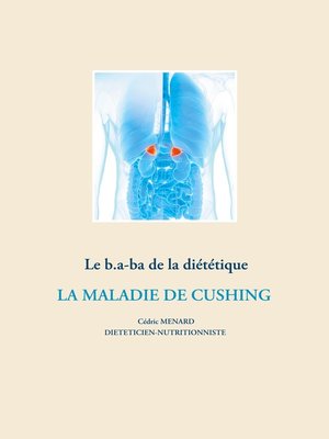 cover image of Le b.a-ba de la diététique pour la maladie de Cushing